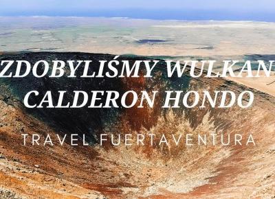 Jak Zdobyliśmy Wulkan Calderon Hondo - Fuertaventura